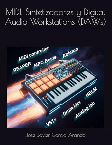 MIDI, Sintetizadores y Digital Audio Workstations (DAWs)