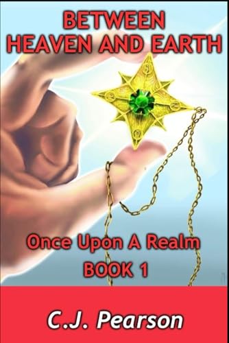 Between Heaven and Earth (Once Upon A Realm)