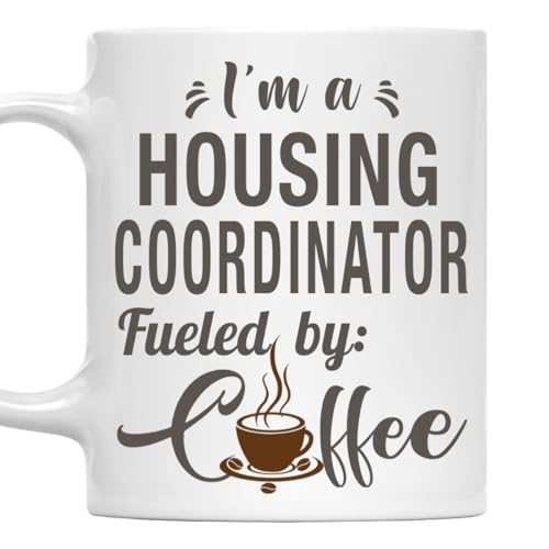 I'm a Housing Coordinator Mug, Fueled by Coffee Cup 11oz White Ceramic Gift