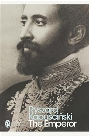 The Emperor: Downfall of an Autocrat (Penguin Classics)