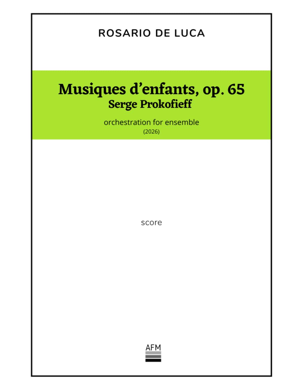 Musiques d'enfants, Op 65 - Serge Prokofieff: orchestration by Rosario De Luca (Syrinx - Σύριγξ)