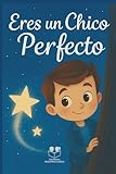 chico bestia comics  Eres un chico perfecto: Libro infantil inspirador sobre la autoestima, el valor y el amor propio de los niños