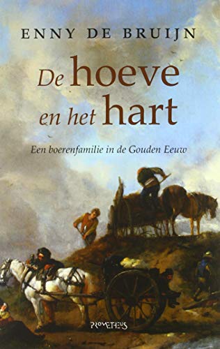 De hoeve en het hart: een boerenfamilie in de Gouden Eeuw
