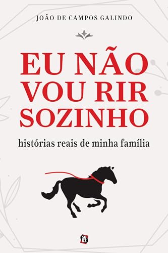 Eu não vou rir sozinho: histórias reais de minha família
