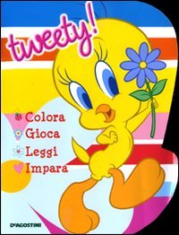 Tweety. Colora gioca leggi impara. Ediz. illustrata Tweety. Colora gioca leggi impara. Ediz. illustrata