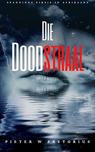 Die Doodstraal (Spannings Fiksie In Afrikaans) (Afrikaans Edition)
