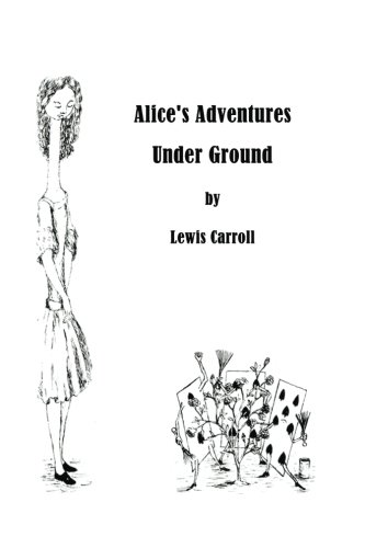 Alice's Adventures Under Ground