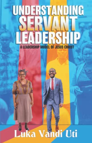 Understanding Servant Leadership: A Leadership Model of Jesus Christ