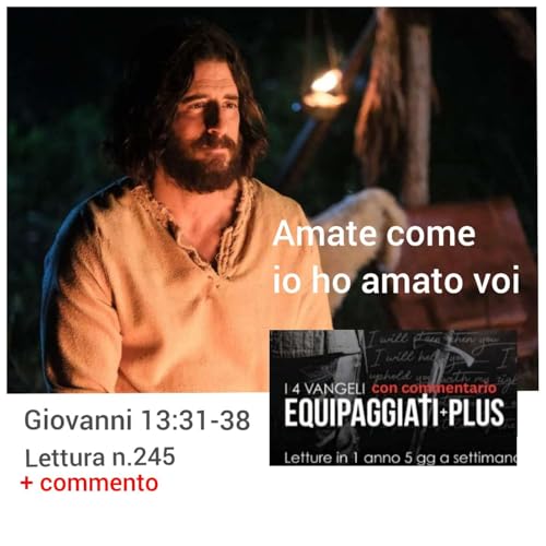 Amate come io ho amato voi ! - Giovanni 13:31-38 - #245