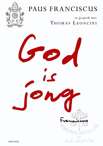 God is jong: Paus Franciscus in gesprek met Thomas Leoncini