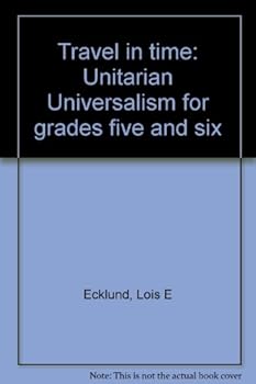 Paperback Travel in time: Unitarian Universalism for grades five and six Book