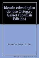 Ideario etimolo´gico de Jose´ Ortega y Gasset (Spanish Edition) 8485377060 Book Cover