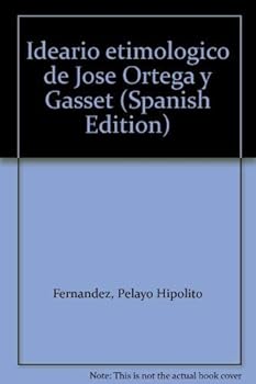 Hardcover Ideario etimolo´gico de Jose´ Ortega y Gasset (Spanish Edition) [Spanish] Book