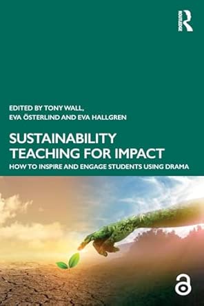 Sustainability Teaching for Impact: How to Inspire and Engage Students Using Drama book cover