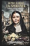 OLTRE IL BUIO LA SPERANZA