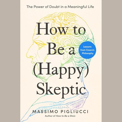 Page de couverture de How to Be a (Happy) Skeptic