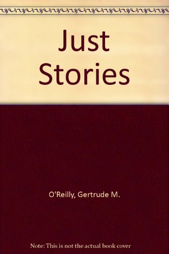 Just Stories [Unknown] B000RIVPOU Book Cover