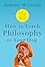 How to Teach Philosophy to Your Dog: Exploring the Big Questions in Life