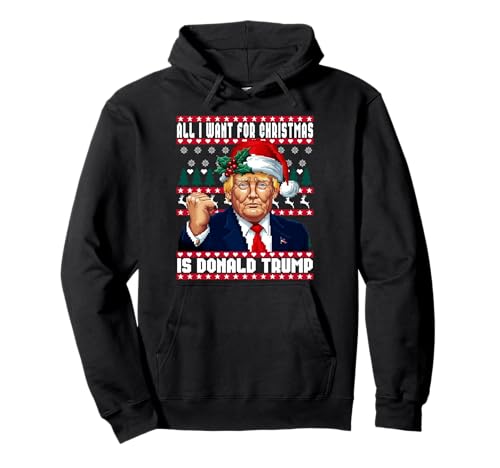 All I Want Christmas is Donald Trump Ugly Sweater Felpa con Cappuccio