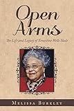 OPEN ARMS: The Life and Legacy of Ernestine Wells Slade