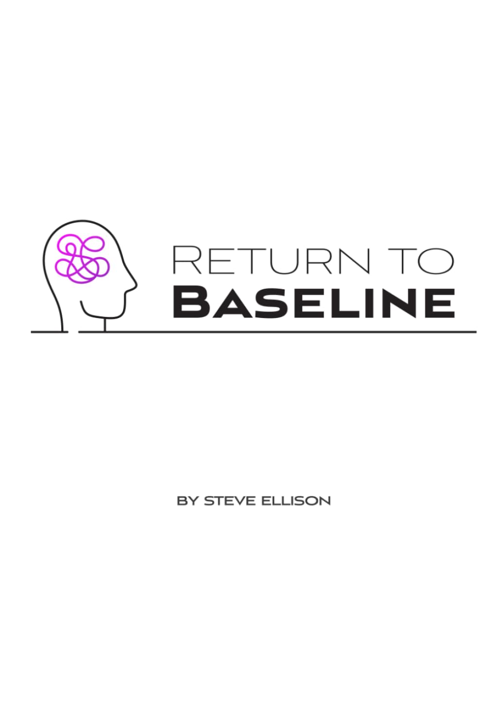 Return to Baseline: A Practical Guide to Restoring Cognitive and Nervous System Stability