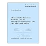 Glanz und Elend der zwei Kulturen: Über die Verträglichkeit der Natur- und Geisteswissenschaften (Konstanzer Bibliothek) - Herausgeber: Helmut Bachmaier, Ernst P Fischer 