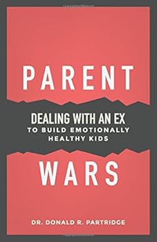 Hardcover Parent Wars: Dealing with an Ex to Build Emotionally Healthy Kids Book