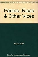 Pastas, Rices & Other Vices 0140235515 Book Cover