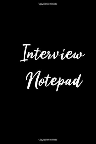 Interview Notepad: 6X9 Lined Notepad / Journal For Interviews (Job Interviews, Journalistic Interviews, Etc) (Notepad Interviews)