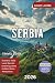 Serbia Travel Guide 2026: Comprehensive Travel Guide to Belgrade, Novi Sad, Festivals, Nightlife, Historic Sites, Local Cuisine and Budget-Friendly Travel Tips