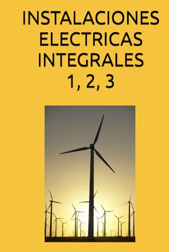 INSTALACIONES ELECTRICAS INTEGRALES 1, 2, 3