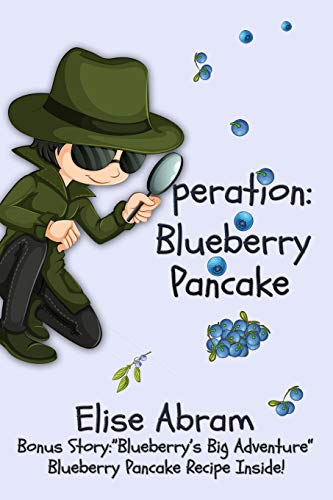 Operation Blueberry Pancake: Bonus Story: Blueberry's Big Adventure (Kygan Detective Agency)