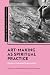 Art-Making as Spiritual Practice: Rituals of Embodied Understanding (Expanding Philosophy of Religion)