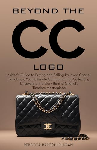 BEYOND THE CC LOGO: INSIDER’S GUIDE TO BUYING AND SELLING