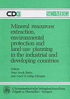 Mineral Resources' Extraction, Environmental Protection and Land-Use Planning in the Industrial and Developing Countries 3510651324 Book Cover