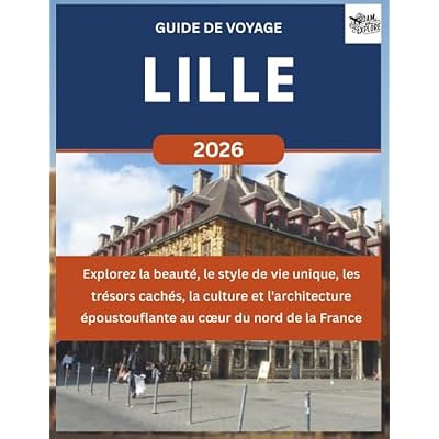 LILLE GUIDE DE VOYAGE 2026