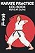 Karate Practice Log Book Martial Art Journal: Student,Instructor & Coach Organizer for Monitoring Performance,Training Duration,Technique & Skills ... Goals Rating/Weekly Hours Trained