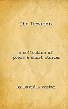 Paperback The Dreamer: A Collection of Poems and Short Stories Book