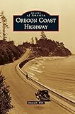 Oregon Coast Highway (Images of America)