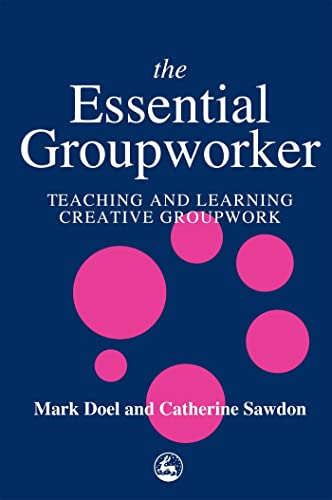 The Essential Groupworker: Teaching and Learning Creative Groupwork view 2
