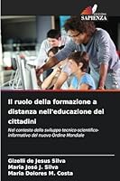 Il ruolo della formazione a distanza nell'educazione dei cittadini: Nel contesto dello sviluppo tecnico-scientifico-informativo del nuovo Ordine Mondiale (Italian Edition) 6208790263 Book Cover
