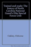 Trained and ready: The history of North Carolina National Guard's Elite Special Forces Unit 0966120191 Book Cover