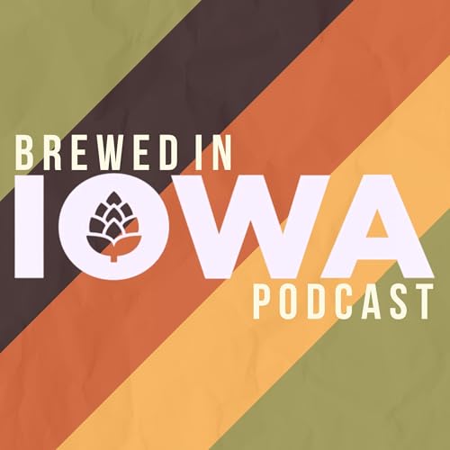 Brewed in Iowa Podcast Podcast Por Brewed in Iowa Podcast arte de portada