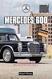  MERCEDES 600: WARTUNGS UND RESTAURIERUNGSBUCH (Deutsche Ausgaben)