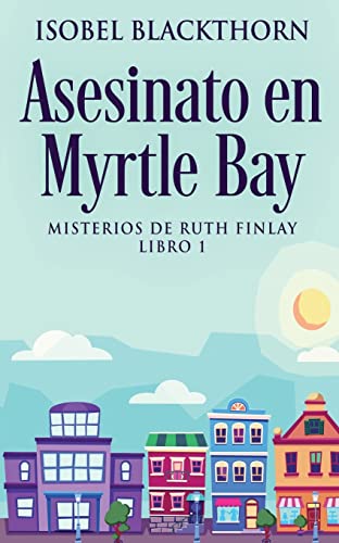 Asesinato en Myrtle Bay (Spanish Edition)