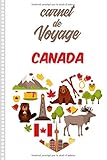 Carnet de Voyage Canada: Carnet de Voyage Canada : Journal de bord, 108 pages Illustrées Cahier de Notes à Remplir, Livre de Suivi de Son Voyage, Cadeau à offrir Fabriqué en France