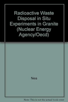 Paperback Radioactive Waste Disposal in Situ Experiments in Granite (Nuclear Energy Agency/Oecd) Book