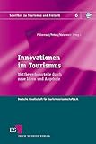  Innovationen im Tourismus: Wettbewerbsvorteile durch neue Ideen und Angebote (Schriften zu Tourismus und Freizeit, Band 6)
