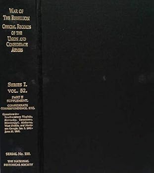 Unknown Binding The War of the Rebellion: Series 1—Volume 52 Part 2 Supplement Confederate Correspondence [Serial 110] Book