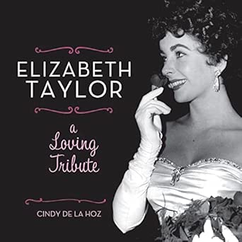 Elizabeth Taylor: A Loving Tribute book cover